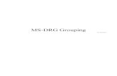 MS-DRG Groupingcontent.findacode.com/files/tutorials/DRG-Grouper-2019.pdfTip : If conditions for assignment to MDC 25 are met, MDC 25 takes precedence over MDCs 1-23 - If HIV was present,