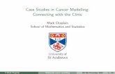 Case Studies in Cancer Modelling: Connecting with …Case Studies in Cancer Modelling: Connecting with the Clinic Mark Chaplain School of Mathematics and Statistics Mark Chaplain Multiscale