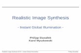 Realistic Image Synthesis - Universität des SaarlandesRealistic Image Synthesis SS18 –Instant Global Illumination Philipp Slusallek Instant Radiosity [Siggraph97] • Trace few