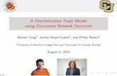 A Discriminative Topic Model using Document Network Structurewwyang/files/2016_acl_docblock_slides.pdf · models. 124 Relational Topic Model [Chang and Blei, 2010]: Topic Model, Document
