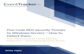 Five Code RED Security Threats to Windows Servers – How to ... · Five Code RED Security Threats to Windows Servers It is common for a new application or an update in an existing