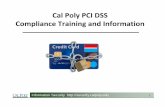 Cal Poly PCI DSS Compliance Training and Information · • Maintain a secure network through strong passwords •Protect Cal Poly confidential data and your personal information