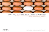 PAS 96 - Food and Drink Defence - BSI Group · PAS 96 - Food and Drink Defence Protect your food and beverage products from deliberate attack. ... 2014 Guideline is the first standard