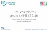 User Requirements beyond SMPTE ST 2110 - VSF · 5/9/2019  · User Requirements beyond SMPTE ST 2110 Willem Vermost – Senior Media over IP Architect European Broadcasting Union