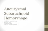 Aneurysmal Subarachnoid Hemorrhage - canpweb.org · • 1. aSAH is a medical emergency that is frequently misdiagnosed. A high level of ... • Clip vs Coil Based on size and morphology