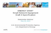 ENERGY STAR Small Network Equipment Draft 3 Specification...Small Network Equipment Draft 3 Specification Stakeholder Webinar May 30, 2013 ... in Draft 3 were miscategorized and should