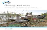 Mekong River Basin...environmentally sound Mekong River Basin, aiming to achieve this through a more integrated approach. The MRC has attempted to engage with various stakeholders