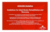 AHA/ASA Guideline Guidelines for Adult Stroke ...professional.heart.org/idc/groups/ahamah-public/... · • Despite these advances, more than 2/3 of stroke survivors receive rehabilitation