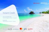 Instant Credit - Future Of Payments...Event sponsors: Instant Credit José Luis Fernández López Finance Strategy & Innovation – Santander Nicolas Ortiz Head of Payment Innovation