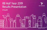 RB Half Year 2019 Results Presentation · RB Half Year 2019 Results Presentation 30th July 2019 Security Level: Please select the appropriate data classification for this document