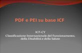 ICF-CY Classificazione Internazionale del Funzionamento ... · Prevede DF su base ICF Prevede per la redazione della DF la presenza di un famigliare e di un esperto di pedagogia e