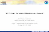 NGS’ Plans for a Geoid Monitoring Service...NGS’ Plans for a Geoid Monitoring Service Dr. Theresa Damiani NOAA- National Geodetic Survey . Day 5: Time-Varying Gravity and the Geoid