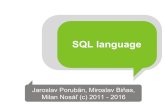 SQL language - Technical University of Košice · DDL (Data Definition Language) – database structure definition language, including changes to structure – CREATE, DROP, ALTER,