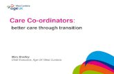 Care Co-ordinators - King's Fund · Care Co-ordinators: better care through transition Mary Bradley Chief Executive, Age UK West Cumbria ... 38 identified patients who may be at risk