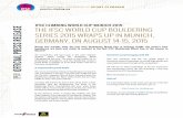 2015 pr IFSC Munich Pre-event Release€¦ · IFSC CLIMBING WORLD CUP MUNICH 2015: THE IFSC WORLD CUP BOULDERING SERIES 2015 WRAPS UP IN MUNICH, GERMANY, ON AUGUST 14-15, 2015 Nearly