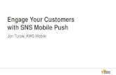 Engage Your Customers with SNS Mobile Pushfiles.meetup.com › 8763012 › AWS Meetup Presentation SNS...Mobile push notifications engage customers when your app is not currently active.