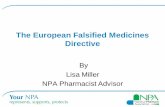 The European Falsified Medicines Directive · Falsified medicines: the facts •Approximately 100,000 deaths a year occur due to falsified medicines •Approximately 30,000 illegal