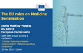 European The EU rules on Medicine Serialisationevents.girp.eu/.../pdf/g1._agnes_mathieu-mendes_-_falsified_medicin… · European Commission The EU rules on Medicine Serialisation