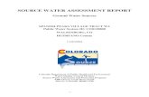 SOURCE WATER ASSESSMENT REPORT - colorado.gov...• Ground water source under the direct influence of surface water - any “untreated”, shallow, ground water source that testing