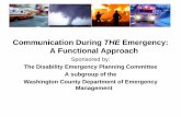 Communication During THE Emergency: A Functional Approach · –Most importantly, understand that people with functional limitations (disabilities) know their own needs –Also understand