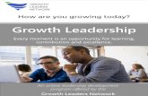Growth Leadership … · Cultivating a Growth Culture builds trust, encourages curiosity and enables innovation. It creates an environment in which people communicate clearly, honestly