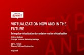 FUTURE VIRTUALIZATION NOW AND IN THE - Red HatVIRTUALIZATION NOW AND IN THE FUTURE Enterprise virtualization to container-native virtualization ... Expanded Ansible roles 2019. KERNEL-BASED