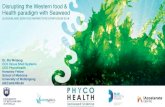 Disrupting the Western food & Health paradigm with Seaweed · 2020-02-14 · Disrupting the Western food & Health paradigm with Seaweed QUEENSLAND SEAFOOD MARKETERS SYMPOSIUM 2018