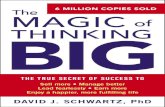 The Magic of Thinking Big - WordPress.com...The basic principles and concepts supporting The Magic of Thinking Big come from the highest-pedigree sources, the very finest and biggest-thinking
