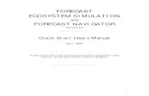 FORECAST ECOSYSTEM SIMULATIONweb.forestry.ubc.ca/ecomodels/pubs/forecast_quickstart.pdf · FORECAST ECOSYSTEM SIMULATION and FORECAST NAVIGATOR Version 3.2 _____ Quick Start Users
