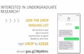 INTERESTED IN UNDERGRADUATE RESEARCH? · INTERESTED IN UNDERGRADUATE RESEARCH? JOIN THE UROP MAILING LIST TEXT UROP TO 42828. Be the first to hear about research opportunities, program