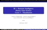 BI = Business Intelligence Master Data-Science …dac.lip6.fr/master/wp-content/uploads/2017/02/bi_visu.pdfBI = Business Intelligence Master Data-Science Cours 7 - Visualisation Ludovic