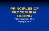 PRINCIPLES OF PROCEDURAL CODING - APMA...PRINCIPLES OF CPT CODING “Do not select a code that merely approximates the service provided. If no such procedure or service exists, then