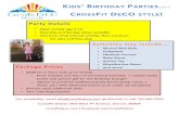KIDS BIRTHDAY PARTIES…. · 2015-07-21 · for cake and free play KIDS’ BIRTHDAY PARTIES…. CROSSFIT DECO STYLE! Party Details • Open to kids age 5-12 • Saturday and Sunday