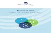 How to Pick the Right VoIP Provider 3 - how... · Mastering VoIP, How to Pick the Right VoIP Provider PAGE 3 3. Hardware Unlike premise based solutions, VoIP business phone system