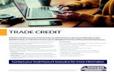 TRADE CREDIT · product or service to businesses on credit terms. For instance, if your profit margin is 5% and you suffer a £25,000 bad debt, you will need to increase sales by