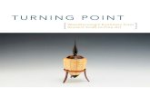TURNING POINT [Ancient Craft to Fine Art …TURNING POINT Woodturning’s Evolution from Ancient Craft to Fine Art September 23, 2016 – January 7, 2017 Pearl Fincher Museum of Fine