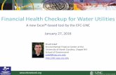 Financial Health Checkup for Water Utilities · 2016-01-27 · Financial Health Checkup for Water Utilities A new Excel®-based tool by the EFC-UNC January 27, 2016 Shadi Eskaf Environmental