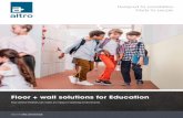 Floor + wall solutions for Education › ... › US › Education-brochure.pdf · Generic VCT Installing Altro Quartz Tile over traditional VCT can save $8.75/ft2 over a 10 year life