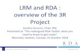 LRM and RDA : overview of the 3R ProjectLRM and RDA : overview of the 3R Project “RDA is a package of data elements, guidelines, and instructions for creating library and cultural