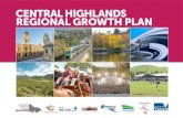 CENTRAL HIGHLANDS REGIONAL GROWTH PLAN ......The Central Highlands Regional Growth Plan provides land use planning responses to the directions identified in the Central Highlands Regional