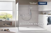 GROHE SHOWER TRAYS · GROHE SHOWER TRAY SOLUTIONS FOR MODERN BATHROOMS With the unique and high-quality shower trays we are now setting new standards, ensuring the ideal combination