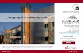 Designing with Perforated Metal - AEC Daily · Designing with Perforated Metal Presented By: Accurate Perforating 3636 South Kedzie Avenue ... Today, the architectural uses for perforated