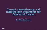 Current chemotherapy and radiotherapy treatments for ... › clientfiles › File › Current... · Current chemotherapy and radiotherapy treatments for Colorectal Cancer Dr Alice