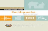 Earthquake · 2017-02-07 · • The limit on your earthquake insurance is the same as the limit on your homeowners insurance (dwelling coverage). • CEA offers deductibles of 5%,