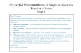 Powerful Presentations: 6 Steps to Success · 2017-08-18 · Powerful Presentations: 6 Steps to Success Teacher’s Notes Step 6 Dear Teacher, The intention of these Teacher’s Notes