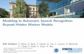 Modeling in Automatic Speech Recognition: Beyond Hidden ...schluter/... · Introduction, Current situation in Automatic Speech Recognition (ASR): Decade brought &50% relative improvements