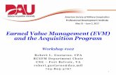 Earned Value Management (EVM) and the …pdi2017.org › wp-content › uploads › 2017 › 07 › 102-Gustavus.pdfEarned Value Management (EVM) and the Acquisition Program Workshop