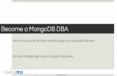 Art van Scheppingen, Senior Support Engineer Become a ... · Art van Scheppingen, Senior Support Engineer. Confidential Agenda ☐ MongoDB for DBAs ☐ Deploying MongoDB ☐ Automation