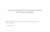 C/CAG Countywide Carpooling Incentives Pilot Program Updateccag.ca.gov/wp-content/uploads/2017/11/6.2-Carpool-Incentive-Progr… · C/CAG Countywide Carpooling Incentives Pilot Program