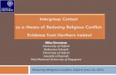 Intergroup Contact as a Means of Reducing Religious ... · 4 Types of contact DIRECT CONTACT Quantity of contact – frequency of interaction with outgroup members, e.g., ‘How often